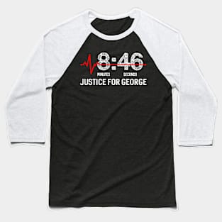 8:46 - eight minutes and 46 seconds - Justice For George Floyd - BLM - Black Lives Matter Baseball T-Shirt